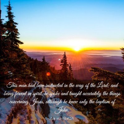 Picture 03 - Acts 18:25 WEB - This man had been instructed in the way of the - Bible Verse Picture