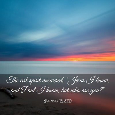 Picture 03 - Acts 19:15 WEB - The evil spirit answered, 