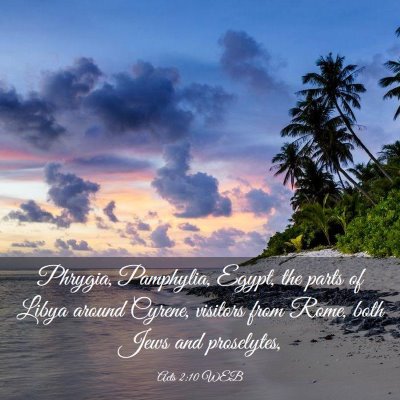 Picture 03 - Acts 2:10 WEB - Phrygia, Pamphylia, Egypt, the parts of Libya - Bible Verse Picture