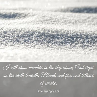 Picture 03 - Acts 2:19 WEB - I will show wonders in the sky above, And signs - Bible Verse Picture