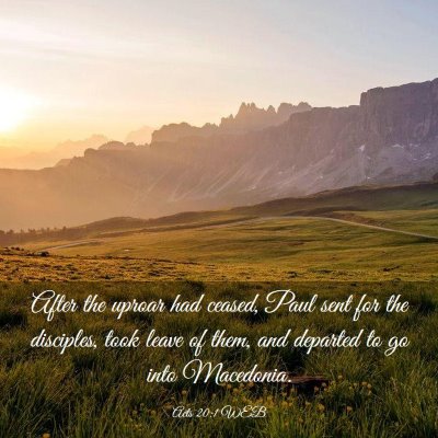 Picture 03 - Acts 20:1 WEB - After the uproar had ceased, Paul sent for the - Bible Verse Picture