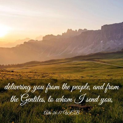 Picture 03 - Acts 26:17 WEB - delivering you from the people, and from the - Bible Verse Picture