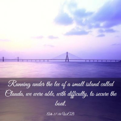 Picture 03 - Acts 27:16 WEB - Running under the lee of a small island called - Bible Verse Picture