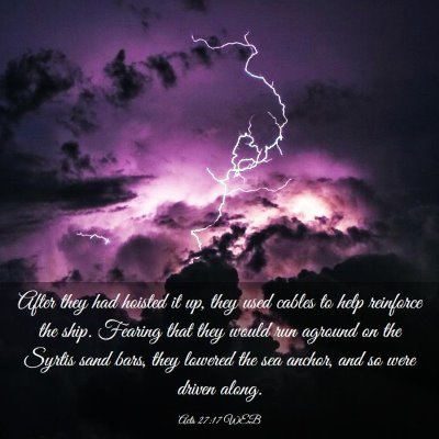 Picture 03 - Acts 27:17 WEB - After they had hoisted it up, they used cables to - Bible Verse Picture