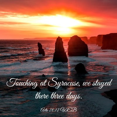 Picture 03 - Acts 28:12 WEB - Touching at Syracuse, we stayed there three - Bible Verse Picture