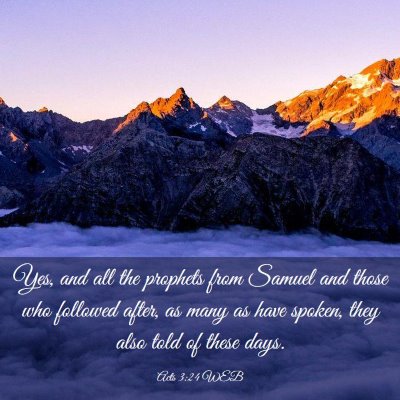 Picture 03 - Acts 3:24 WEB - Yes, and all the prophets from Samuel and those - Bible Verse Picture