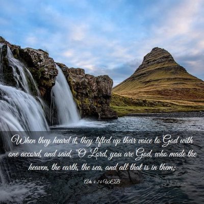 Picture 03 - Acts 4:24 WEB - When they heard it, they lifted up their voice to - Bible Verse Picture