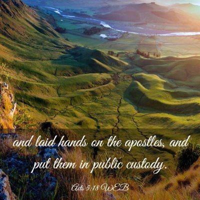 Picture 03 - Acts 5:18 WEB - and laid hands on the apostles, and put them in - Bible Verse Picture