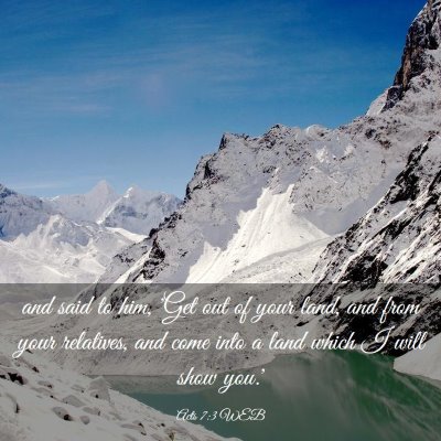 Picture 03 - Acts 7:3 WEB - and said to him, 'Get out of your land, and from - Bible Verse Picture