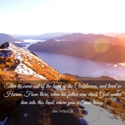 Picture 03 - Acts 7:4 WEB - Then he came out of the land of the Chaldaeans, - Bible Verse Picture