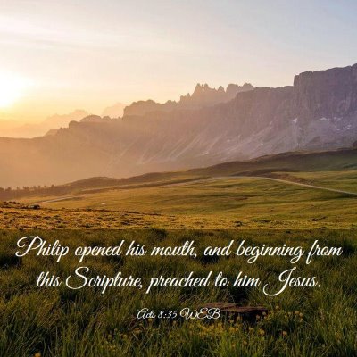 Picture 03 - Acts 8:35 WEB - Philip opened his mouth, and beginning from this - Bible Verse Picture
