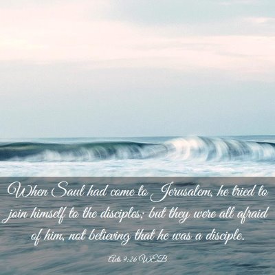 Picture 03 - Acts 9:26 WEB - When Saul had come to Jerusalem, he tried to join - Bible Verse Picture