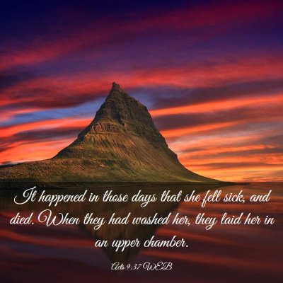 Picture 03 - Acts 9:37 WEB - It happened in those days that she fell sick, and - Bible Verse Picture
