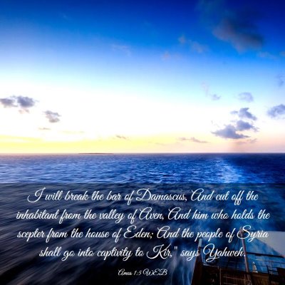 Picture 03 - Amos 1:5 WEB - I will break the bar of Damascus, And cut off the - Bible Verse Picture