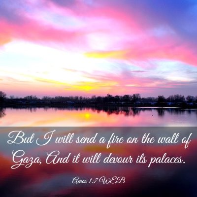 Picture 03 - Amos 1:7 WEB - But I will send a fire on the wall of Gaza, And - Bible Verse Picture
