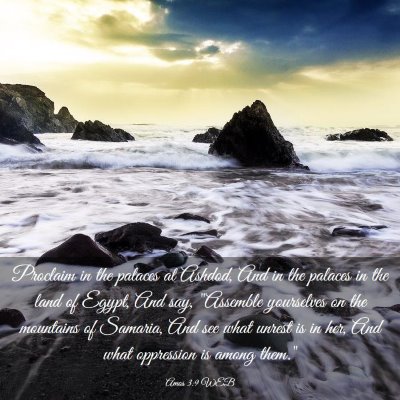 Picture 03 - Amos 3:9 WEB - Proclaim in the palaces at Ashdod, And in the - Bible Verse Picture