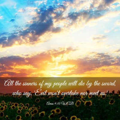 Picture 03 - Amos 9:10 WEB - All the sinners of my people will die by the - Bible Verse Picture