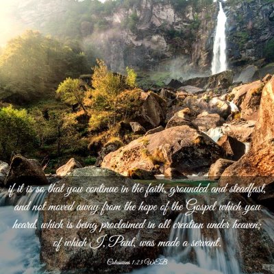 Picture 03 - Colossians 1:23 WEB - if it is so that you continue in the faith, - Bible Verse Picture