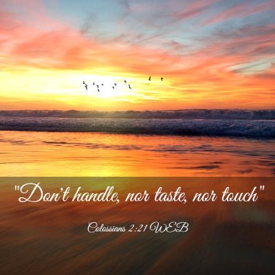 Picture 03 - Colossians 2:21 WEB - 