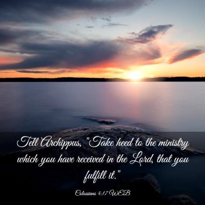 Picture 03 - Colossians 4:17 WEB - Tell Archippus, 