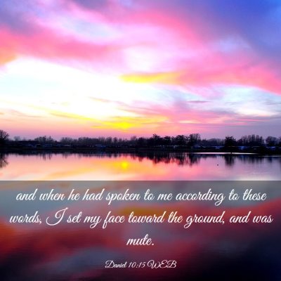 Picture 03 - Daniel 10:15 WEB - and when he had spoken to me according to these - Bible Verse Picture