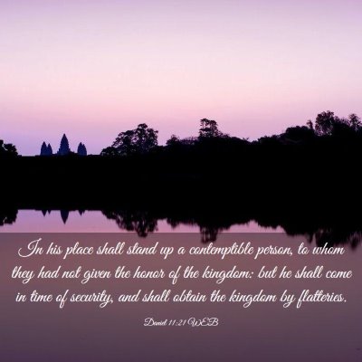 Picture 03 - Daniel 11:21 WEB - In his place shall stand up a contemptible - Bible Verse Picture