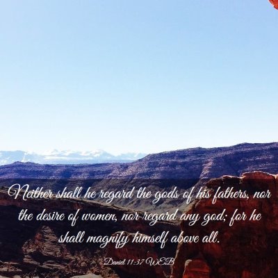 Picture 03 - Daniel 11:37 WEB - Neither shall he regard the gods of his fathers, - Bible Verse Picture