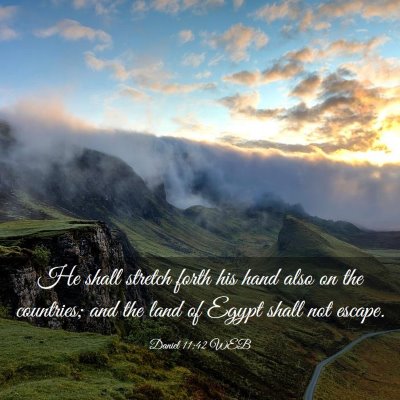 Picture 03 - Daniel 11:42 WEB - He shall stretch forth his hand also on the - Bible Verse Picture