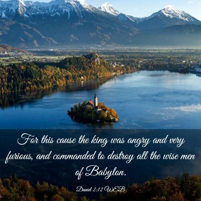 Picture 03 - Daniel 2:12 WEB - For this cause the king was angry and very - Bible Verse Picture