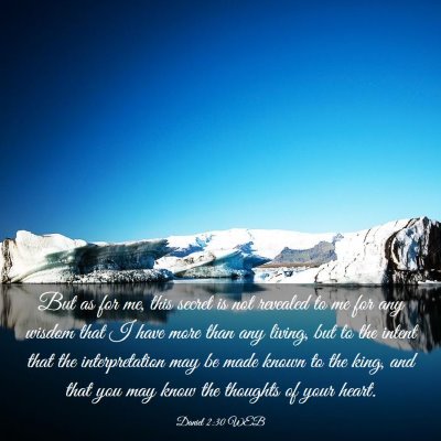 Picture 03 - Daniel 2:30 WEB - But as for me, this secret is not revealed to me - Bible Verse Picture