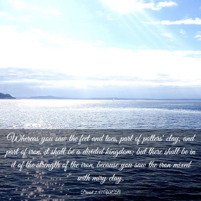 Picture 03 - Daniel 2:41 WEB - Whereas you saw the feet and toes, part of - Bible Verse Picture