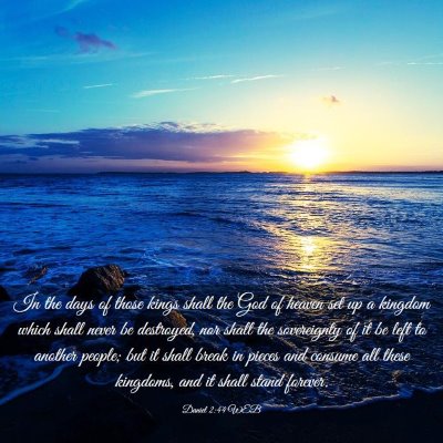 Picture 03 - Daniel 2:44 WEB - In the days of those kings shall the God of - Bible Verse Picture