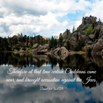 Picture 03 - Daniel 3:8 WEB - Therefore at that time certain Chaldeans came - Bible Verse Picture