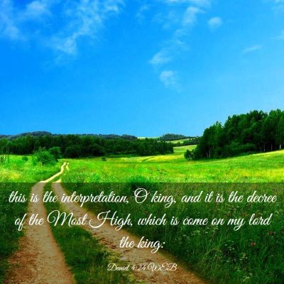 Picture 03 - Daniel 4:24 WEB - this is the interpretation, O king, and it is the - Bible Verse Picture