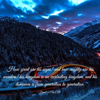 Picture 03 - Daniel 4:3 WEB - How great are his signs! and how mighty are his - Bible Verse Picture