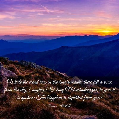Picture 03 - Daniel 4:31 WEB - While the word was in the king's mouth, there - Bible Verse Picture