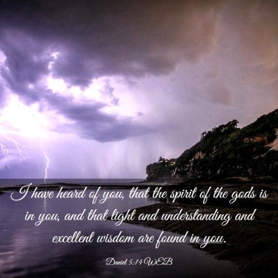 Picture 03 - Daniel 5:14 WEB - I have heard of you, that the spirit of the gods - Bible Verse Picture