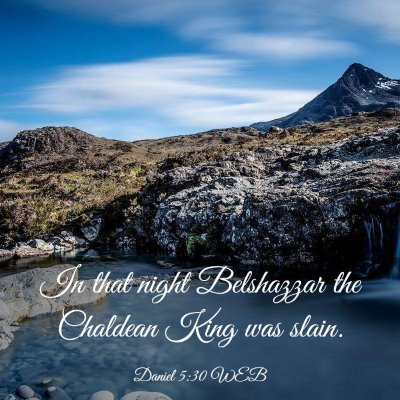 Picture 03 - Daniel 5:30 WEB - In that night Belshazzar the Chaldean King was - Bible Verse Picture