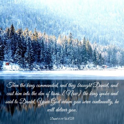 Picture 03 - Daniel 6:16 WEB - Then the king commanded, and they brought Daniel, - Bible Verse Picture