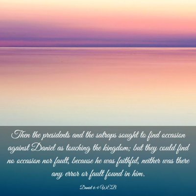 Picture 03 - Daniel 6:4 WEB - Then the presidents and the satraps sought to - Bible Verse Picture