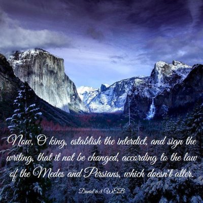 Picture 03 - Daniel 6:8 WEB - Now, O king, establish the interdict, and sign - Bible Verse Picture