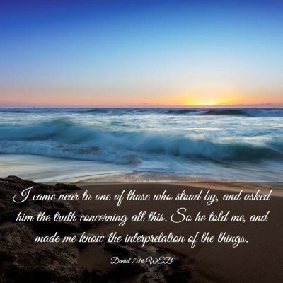 Picture 03 - Daniel 7:16 WEB - I came near to one of those who stood by, and - Bible Verse Picture