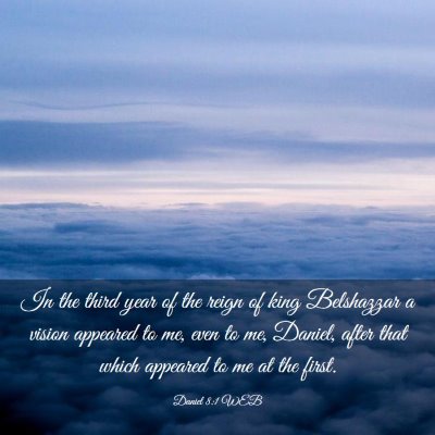 Picture 03 - Daniel 8:1 WEB - In the third year of the reign of king Belshazzar - Bible Verse Picture