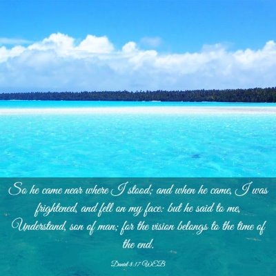 Picture 03 - Daniel 8:17 WEB - So he came near where I stood; and when he came, - Bible Verse Picture