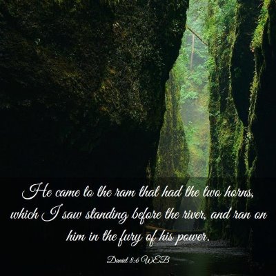 Picture 03 - Daniel 8:6 WEB - He came to the ram that had the two horns, which - Bible Verse Picture