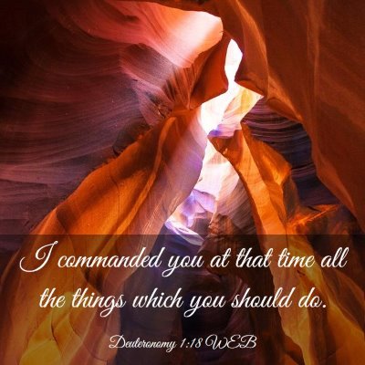 Picture 03 - Deuteronomy 1:18 WEB - I commanded you at that time all the things which - Bible Verse Picture
