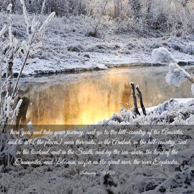 Picture 03 - Deuteronomy 1:7 WEB - turn you, and take your journey, and go to the - Bible Verse Picture