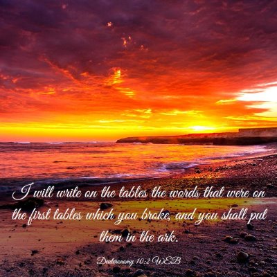 Picture 03 - Deuteronomy 10:2 WEB - I will write on the tables the words that were on - Bible Verse Picture