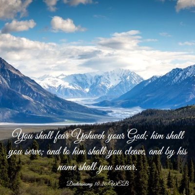Picture 03 - Deuteronomy 10:20 WEB - You shall fear Yahweh your God; him shall you - Bible Verse Picture