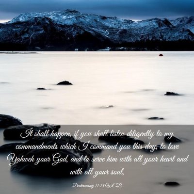 Picture 03 - Deuteronomy 11:13 WEB - It shall happen, if you shall listen diligently - Bible Verse Picture